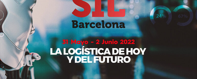 SIL Barcelona 2022: La feria más importante de logística del sur de Europa
